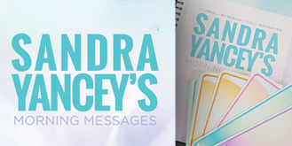 Sandra Yancey's Morning Messages